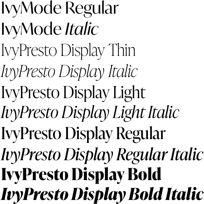 Pesos disponíveis: IvyMode Regular e Italic, IvyPresto Display de Thin a Bold Italic